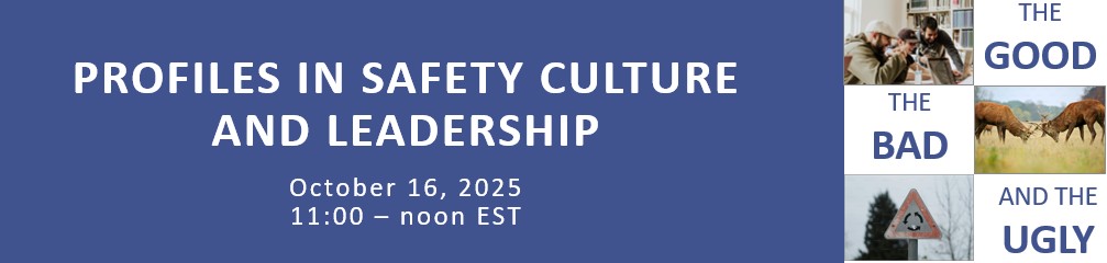 WEBINAR: Profiles in Safety Culture and Leadership October 16, 2025