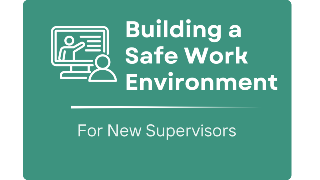 Masterclass: Building a Safe Work Environment for New Supervisors