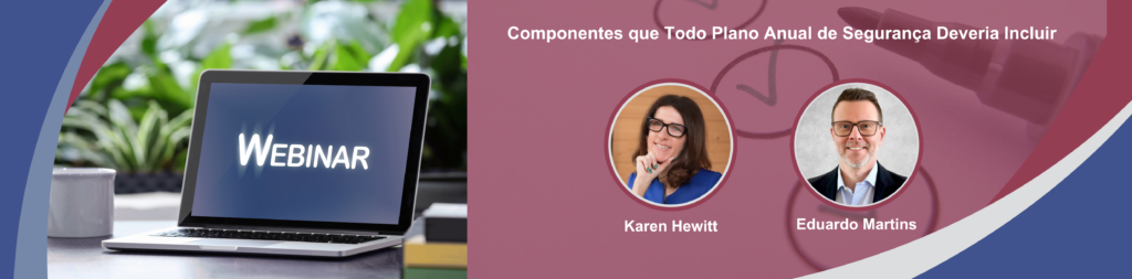 December 9th Webinar in Portuguese "Dois Componentes que Todo Plano Anual de Segurança Deveria Incluir"